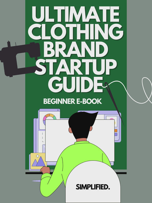 The Ultimate Guide to Starting Your Clothing Brand (E-Book)